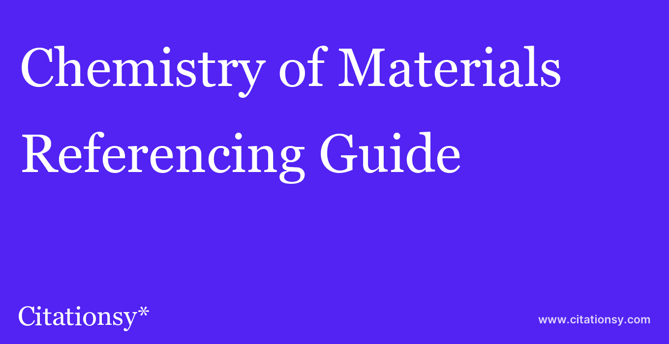 cite Chemistry of Materials  — Referencing Guide